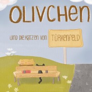 Cover-Bild zum Titel 'Olivchen und die Katzen von Türkenfeld' von 'Isabell König'