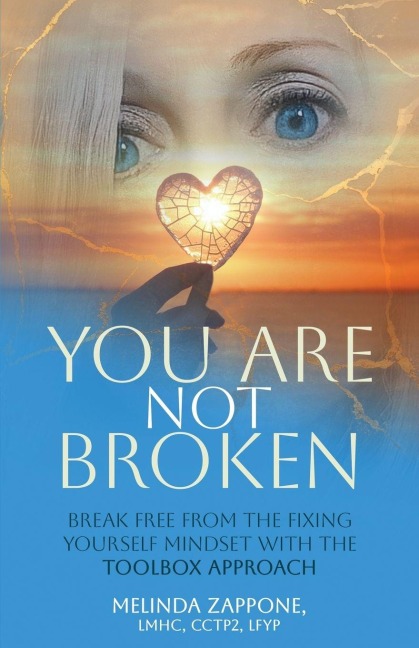 You Are Not Broken - Melinda Zappone