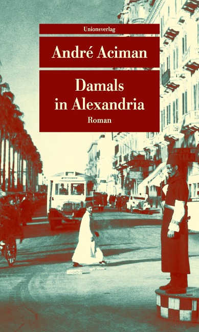 Damals in Alexandria - André Aciman