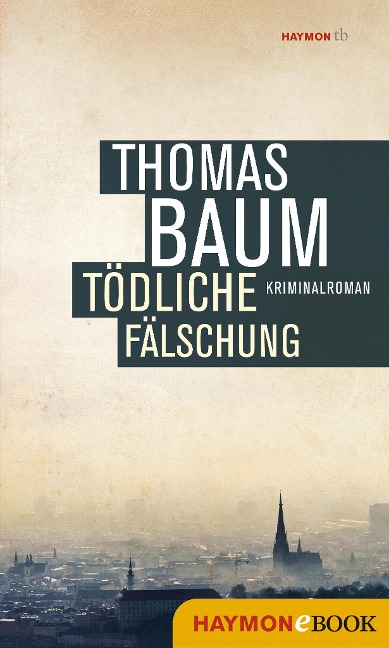 Tödliche Fälschung - Thomas Baum