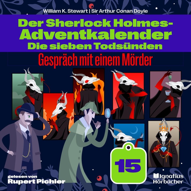 Gespräch mit einem Mörder (Der Sherlock Holmes-Adventkalender: Die sieben Todsünden, Folge 15) - Arthur Conan Doyle, William K. Stewart