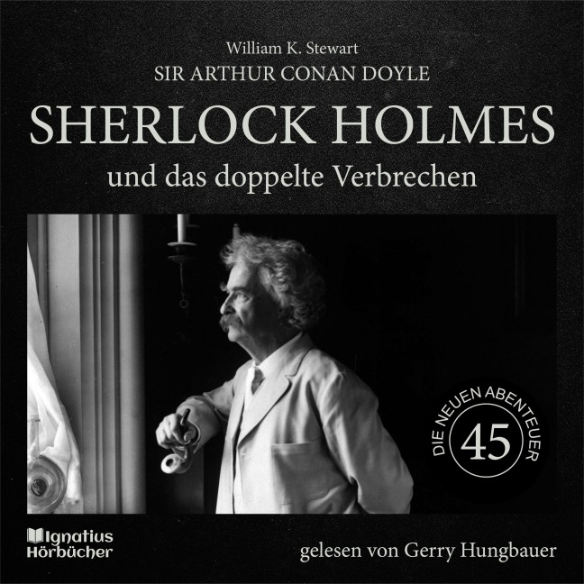 Sherlock Holmes und das doppelte Verbrechen (Die neuen Abenteuer, Folge 45) - Arthur Conan Doyle, William K. Stewart
