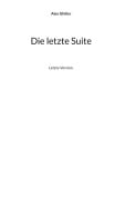Cover-Bild zum Titel 'Die letzte Suite' von 'Alex Gfeller'