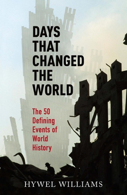 Days That Changed the World - Hywel Williams