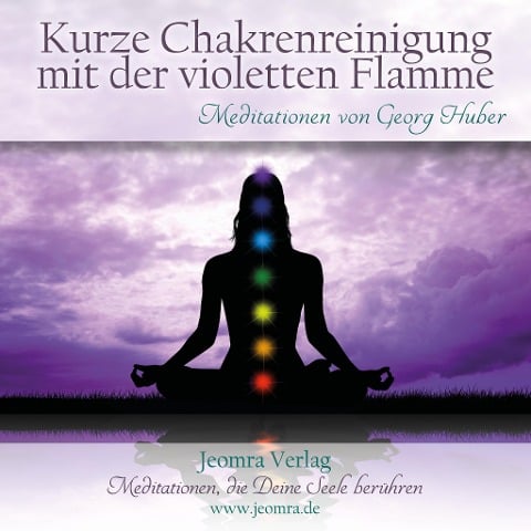 Kurze Chakrenreinigung mit der violetten Flamme - Audio-CD - Georg Huber