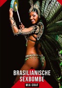 Cover-Bild zum Titel 'Brasilianische Sexbombe' von 'Mia Graf'