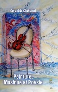 Cover-Bild zum Titel 'Peinture, Musique et Poésie' von 'Gérald de Choisinet'