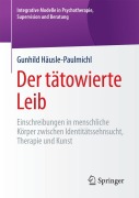 Cover-Bild zum Titel 'Der tätowierte Leib' von 'Gunhild Häusle-Paulmichl'