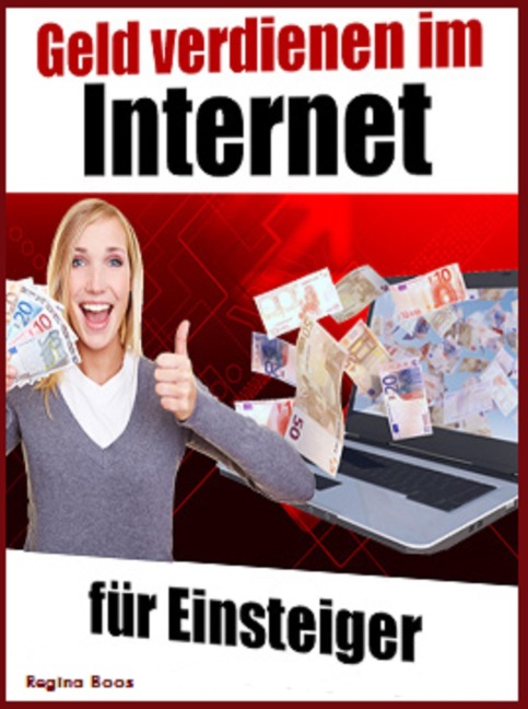 Geld verdienen im Internet für Einsteiger - Regina Boos