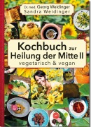 Cover-Bild zum Titel 'Kochbuch zur Heilung der Mitte II' von 'Georg Weidinger, Sandra Weidinger'