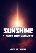 Sunshine: 7 Year Anniversary Edition - Matt Reynolds