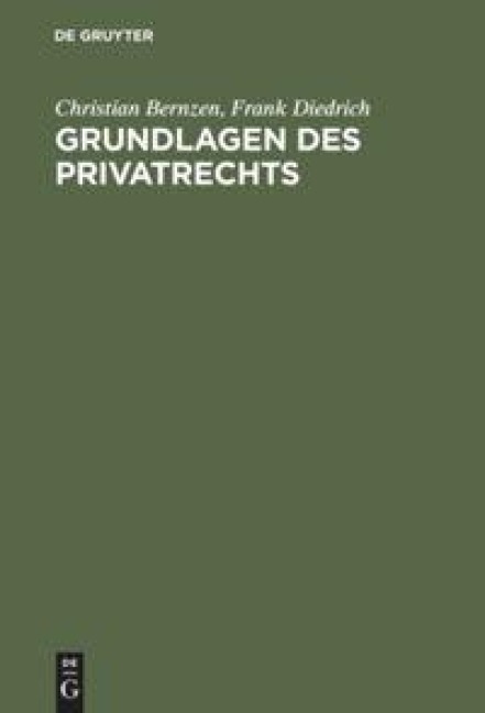 Grundlagen des Privatrechts - Frank Diedrich, Christian Bernzen