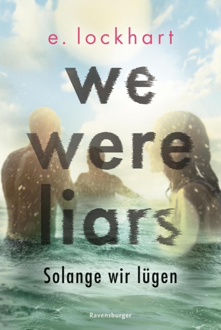 We Were Liars. Solange wir lügen. Lügner-Reihe 1 (Best of BookTok & Roman zur Amazon-Prime-Serie) - E. Lockhart