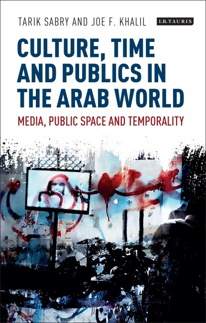 Culture, Time and Publics in the Arab World - 
