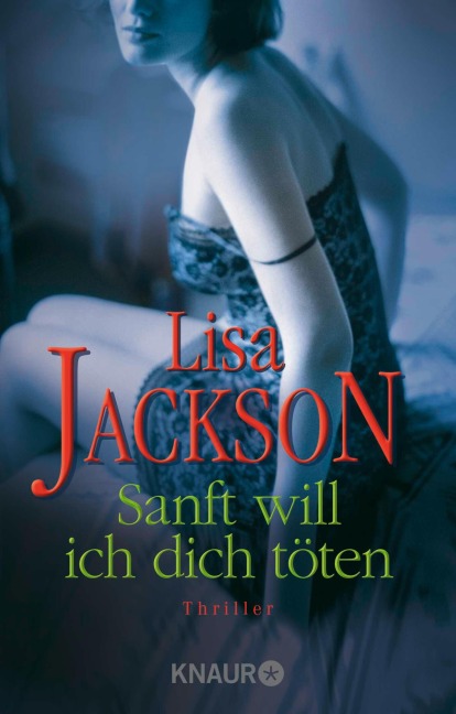 Sanft will ich dich töten - Lisa Jackson