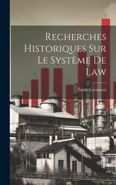 Recherches Historiques Sur Le Système De Law - Émile Levasseur