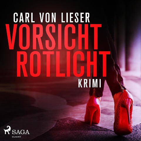 Vorsicht Rotlicht - Krimi (Ungekürzt) - Carl von Lieser