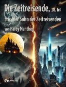 Cover-Bild zum Titel 'Die Zeitreisende, 18. Teil' von 'Hardy Manthey'