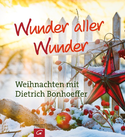 Wunder aller Wunder - Dietrich Bonhoeffer