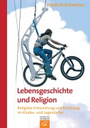 Cover-Bild zum Titel 'Lebensgeschichte und Religion' von 'Friedrich Schweitzer'