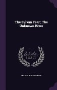 The Sylvan Year; The Unknown River - Philip Gilbert Hamerton