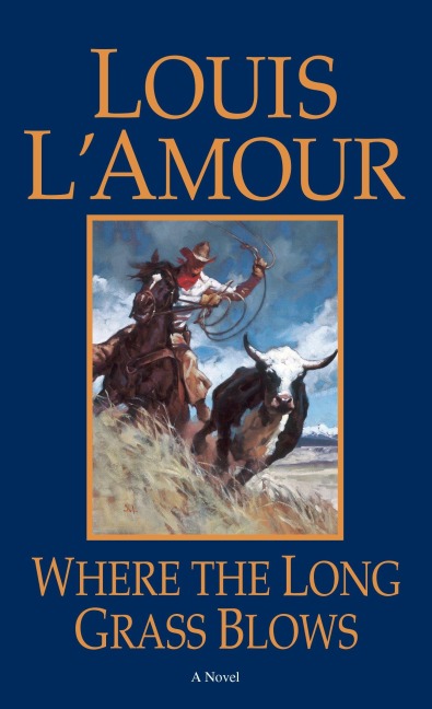 Where the Long Grass Blows - Louis L'Amour