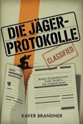 Cover-Bild zum Titel 'Die Jäger-Protokolle' von 'Xaver Brandner'