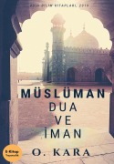Cover-Bild zum Titel 'Müslüman Dua ve Iman' von 'O. Kara'