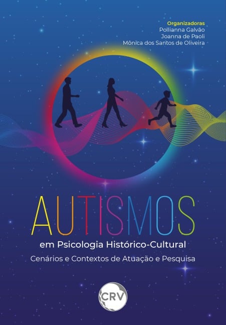 Autismos em psicologia histórico-cultural - Pollianna Galvão, Joanna de Paoli, Mônica dos Santos de Oliveira