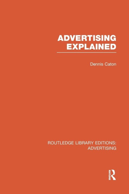 Advertising Explained (RLE Advertising) - Dennis Caton