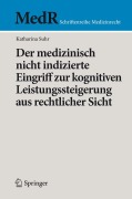 Cover-Bild zum Titel 'Der medizinisch nicht indizierte Eingriff zur kognitiven Leistungssteigerung aus rechtlicher Sicht' von 'Katharina Suhr'