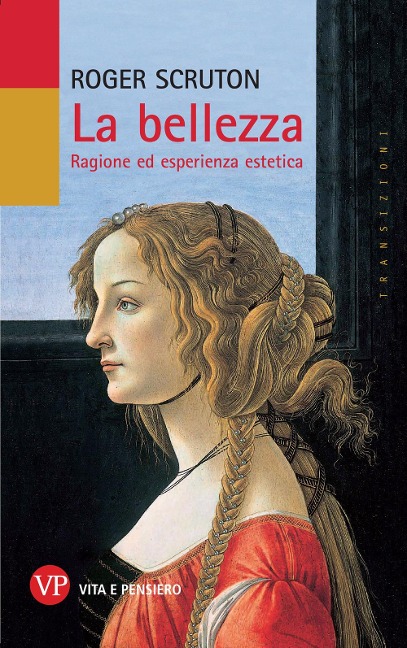 La bellezza. Ragione ed esperienza estetica - Roger Scruton