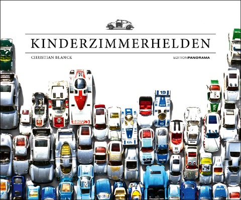 Kinderzimmerhelden DIE BUNTE WELT DER SPIELZEUGAUTOS - Christian Blanck