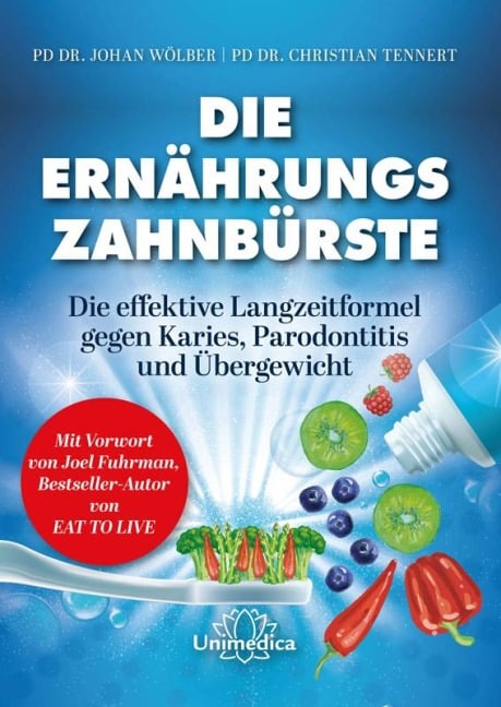 Die Ernährungs-Zahnbürste - Johan Wölber, Christian Tennert