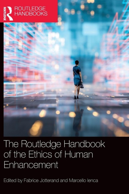The Routledge Handbook of the Ethics of Human Enhancement - 