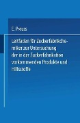 Cover-Bild zum Titel 'Leitfaden für Zuckerfabrikchemiker zur Untersuchung der in der Zuckerfabrikation vorkommenden Produkte und Hilfsstoffe' von 'Eugen Preuss'