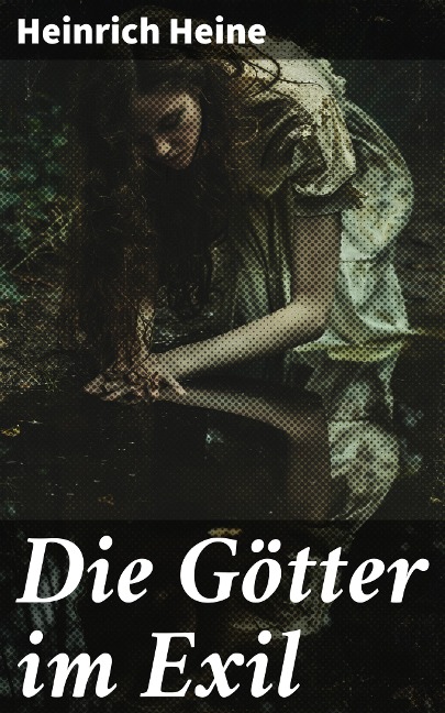 Die Götter im Exil - Heinrich Heine