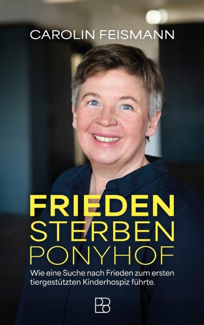 Frieden Sterben Ponyhof - Carolin Feismann, Karoline Kuhn