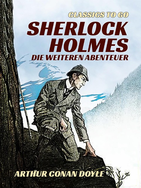 Sherlock Holmes - Die weiteren Abenteuer - Arthur Conan Doyle