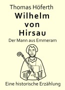 Cover-Bild zum Titel 'Wilhelm von Hirsau - Der Mann aus Emmeram' von 'Thomas Höferth'