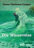 Die Wassernixe - James Fenimore Cooper