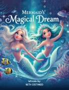 Cover-Bild zum Titel 'Mermaid's Magical Adventure' von 'Beth Costanzo'
