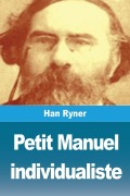 Cover-Bild zum Titel 'Petit Manuel individualiste' von 'Han Ryner'