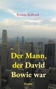 Cover-Bild zum Titel 'Der Mann, der David Bowie war' von 'Yvonne Kollrack'