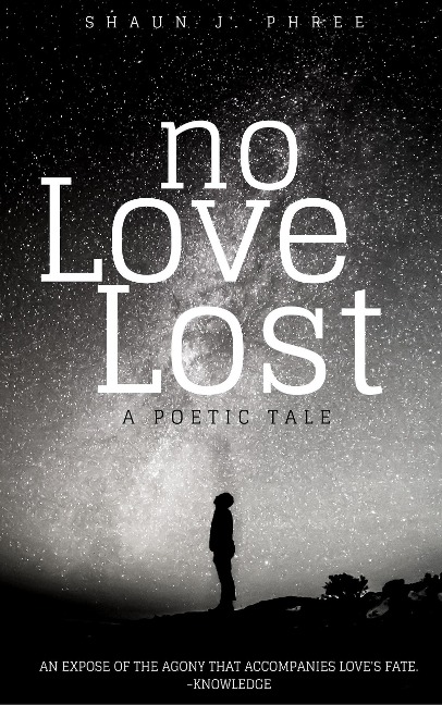 No Love Lost: A Poetic Tale - Shaun J. Phree