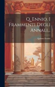 Cover-Bild zum Titel 'Q. Ennio. I Frammenti Degli Annali...' von 'Quintus Ennius'