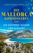 Cover-Bild zum Titel 'Die Mallorca-Kommissarin - Die düsteren Wasser von Almadrà' von 'Cara Maria Cardenes'