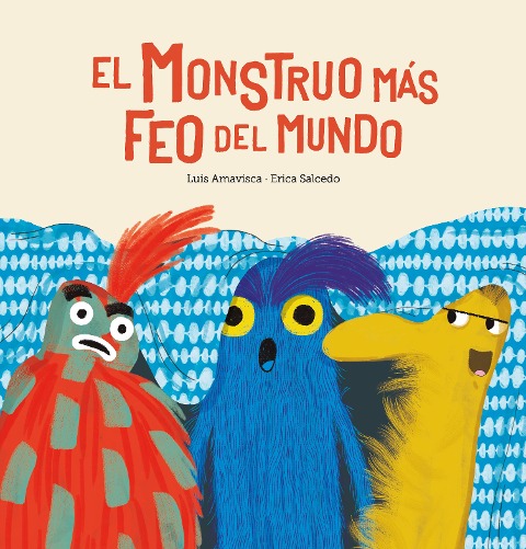 El monstruo más feo del mundo - Luis Amavisca