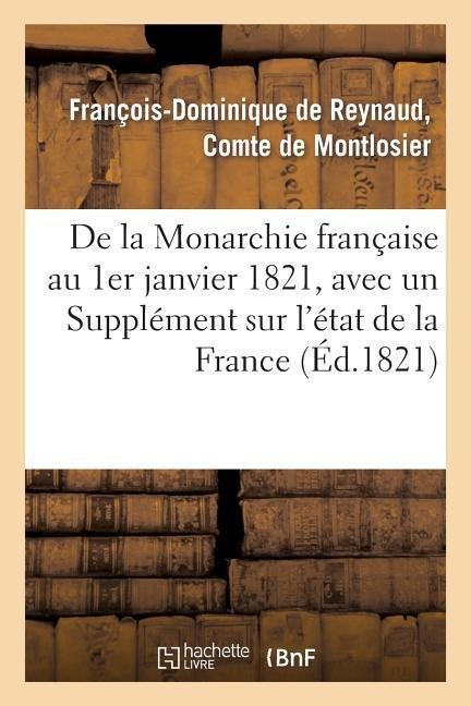 de la Monarchie Française Au 1er Janvier 1821, Avec Un Supplément Sur l'État de la France - De Montlosier-F-D