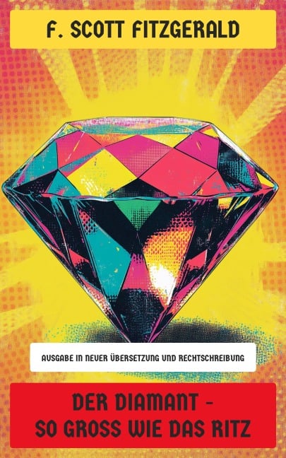 Der Diamant - so groß wie das Ritz - F. Scott Fitzgerald